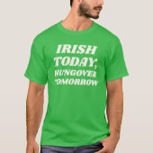 Irish Today, Hungover Tomorrow T-shirt (Voorkant)