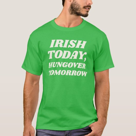 Irish Today, Hungover Tomorrow T-shirt (Voorkant)