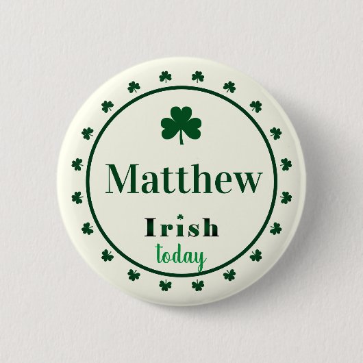 Irish Today Name Shamrocks Button Pin (Voorkant)