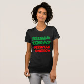 Irish Today Peruvian Tomorrow T-shirt (Voorkant volledig)