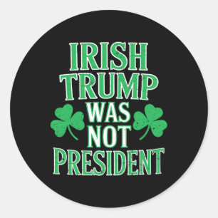 Irish Trump was niet het Presidenten van Funny Ant Ronde Sticker