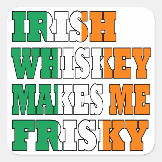 Irish Whiskey maakt me dartel Vierkante Sticker (Voorkant)