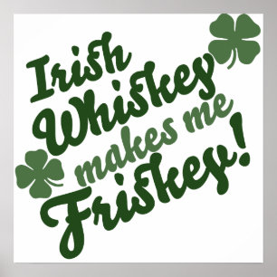 Irish Whiskey maakt me Friskey Poster
