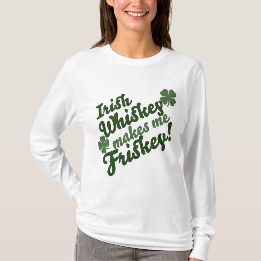 Irish Whiskey maakt me Friskey T-shirt (Voorkant)