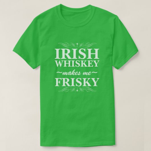 Irish Whiskey maakt me gevaarlijk T-shirt (Design voorkant)