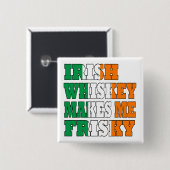 Irish whiskey maakt me vervelend vierkante button 5,1 cm (Voorkant /achterkant)