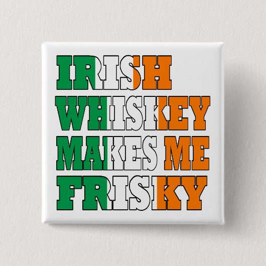 Irish whiskey maakt me vervelend vierkante button 5,1 cm (Voorkant)