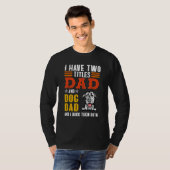 Irish Wolfhound Dog I Have Two Titles Dad Dog Fath T-shirt (Voorkant volledig)