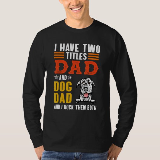 Irish Wolfhound Dog I Have Two Titles Dad Dog Fath T-shirt (Voorkant)