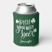 Irish You was Beer | Aangepaste St. Patrick's Day Blikjeskoeler (Blikje Achterkant)