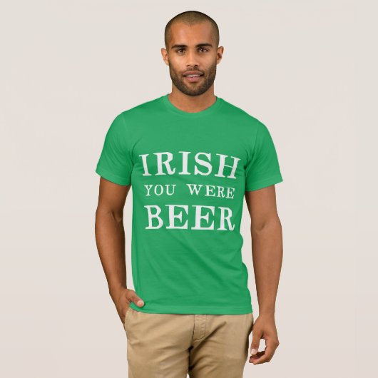 Irish You was Beer - St Patricks Day T-shirt (Voorkant volledig)