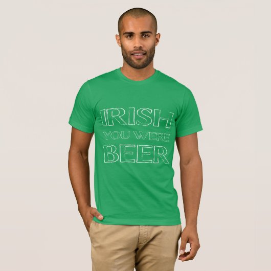 Irish You was Beer - St Patricks Day T-shirt (Voorkant volledig)