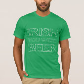Irish You was Beer - St Patricks Day T-shirt (Voorkant)