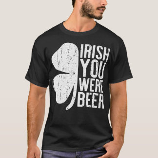 Irish You was Beer St T-shirt