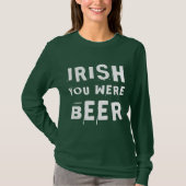 Irish You was Beer T-shirt (Voorkant)