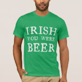 Irish You was Beer T-shirt (Voorkant)