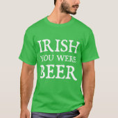 Irish You was Beer T-shirt (Voorkant)