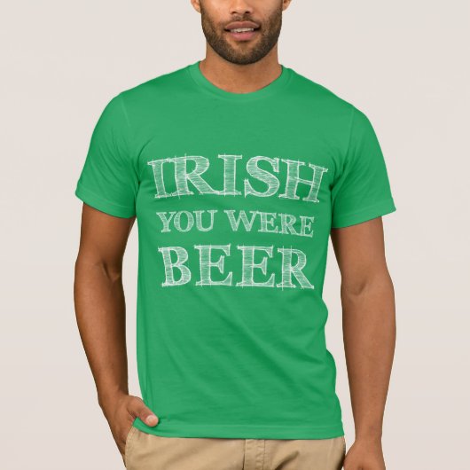 Irish You was Beer T-shirt (Voorkant)