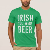 Irish You was Beer T-shirt (Voorkant)