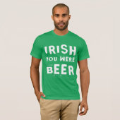 Irish You was Beer T-shirt (Voorkant volledig)