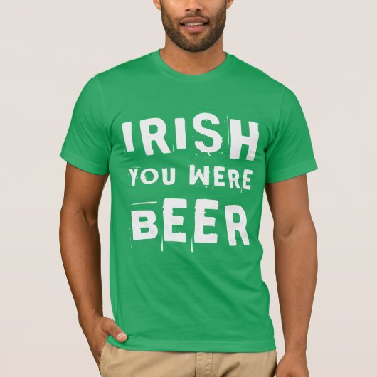 Irish You was Beer T-shirt (Voorkant)