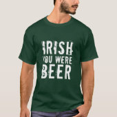Irish You was Beer T-shirt (Voorkant)
