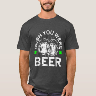Irish You was Beer T St Patrick Day Drink Gif T-shirt