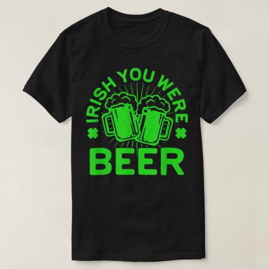 Irish You was Beer T St Patrick Day Drink Gif T-shirt (Design voorkant)