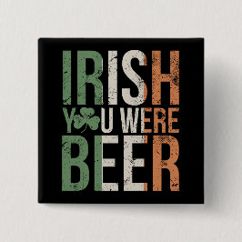 Irish You was Beer Vierkante Button 5,1 Cm
