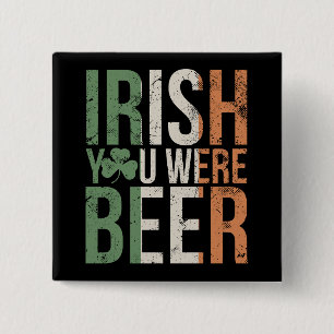 Irish You was Beer Vierkante Button 5,1 Cm