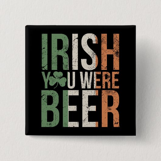 Irish You was Beer Vierkante Button 5,1 Cm (Voorkant)