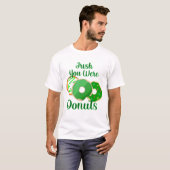 Irish You Was Donuts - St. Patrick's Day T-shirt (Voorkant volledig)
