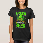 Irish You Were Beer Shamrock St Patrick's Day Beer T-shirt (Voorkant)