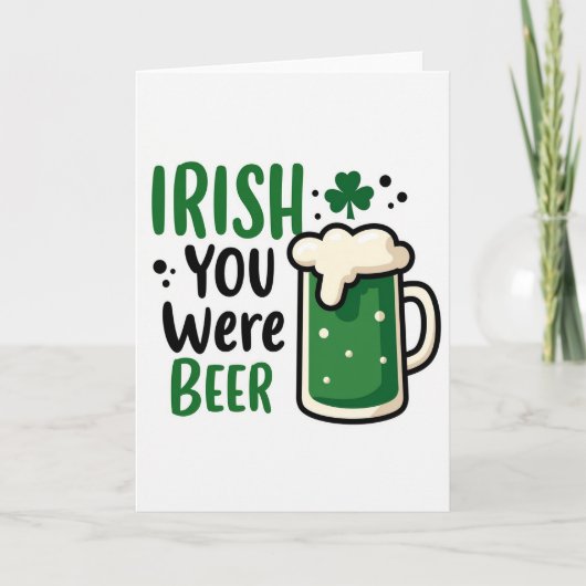 Irish You Were Beer St Patricks Card Kaart (Voorkant)