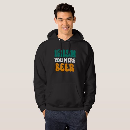 Irish you were Beer St Patrick's Day Hoodie (Voorkant volledig)