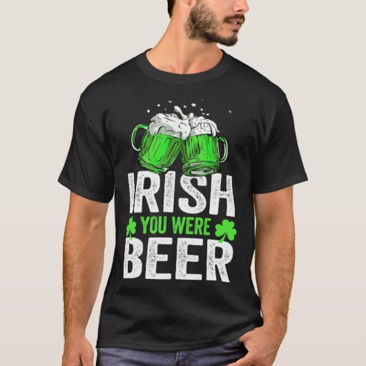 Irish You Were Beer St Patricks Day Shamrock s Iri T-shirt (Voorkant)