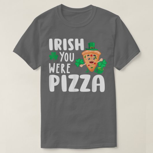 Irish You Were Pizza Shamrock Funny St Patricks Da T-shirt (Design voorkant)