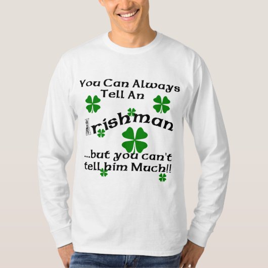Irishman - je kunt het altijd vertellen... t-shirt (Voorkant)
