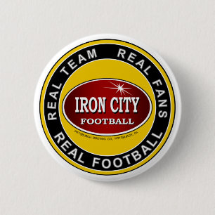 IRON CITY; Echt team, Echte fans, Echt FOOTBALL Ronde Button 5,7 Cm