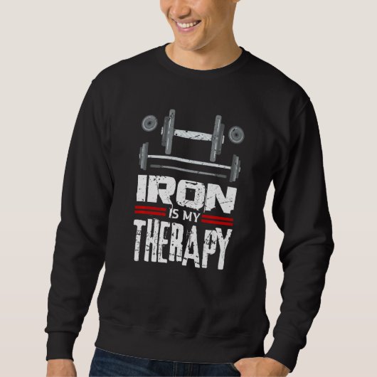 Iron Is My Therapy Sport Bodybuilding Gym Workout Trui (Voorkant)