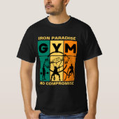 "Iron Paradise, geen compromis" GYM Lover T-shirt (Voorkant)