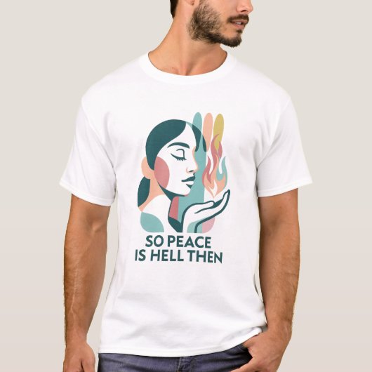 Ironisch vredescitaat Sarcastisch feministisch sta T-shirt (Voorkant)