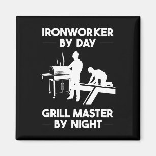Ironworker By Day Grill Master By Night BBQ Magneet