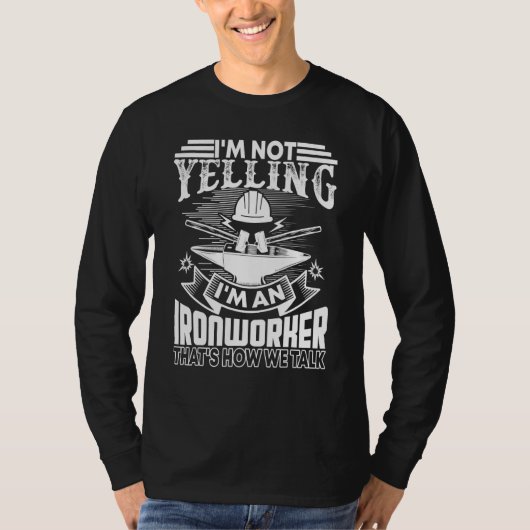 Ironworker citaat Ik schreeuw niet T-shirt (Voorkant)