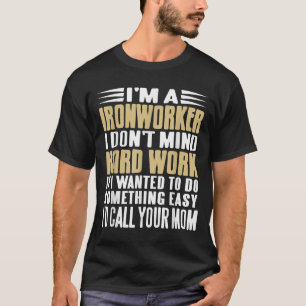Ironworker ik vind het niet erg stoere banen vet l t-shirt