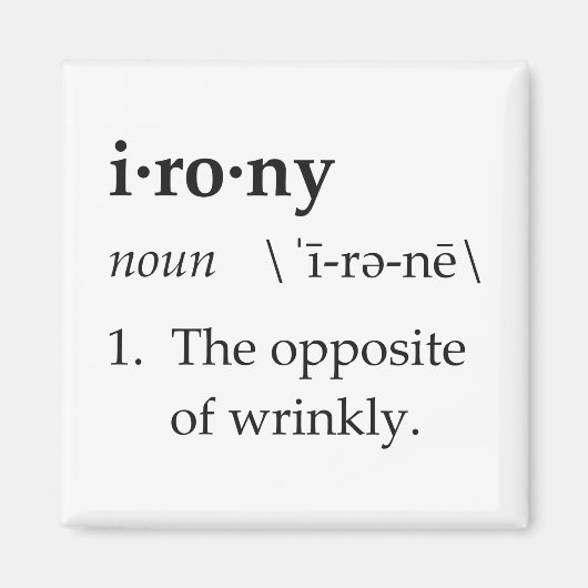 Irony Definition the tegengesteld of Wrinkly Magneet (Voorkant)