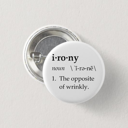 Irony Definition the tegengesteld of Wrinkly Ronde Button 3,2 Cm (Voorkant /achterkant)