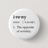 Irony Definition the tegengesteld of Wrinkly Ronde Button 3,2 Cm (Voorkant)