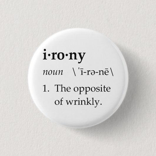 Irony Definition the tegengesteld of Wrinkly Ronde Button 3,2 Cm (Voorkant)