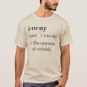 Irony Definition the tegengesteld of Wrinkly T-shirt (Voorkant)